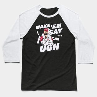 Travis Kelce Make 'Em Say Ugh Baseball T-Shirt